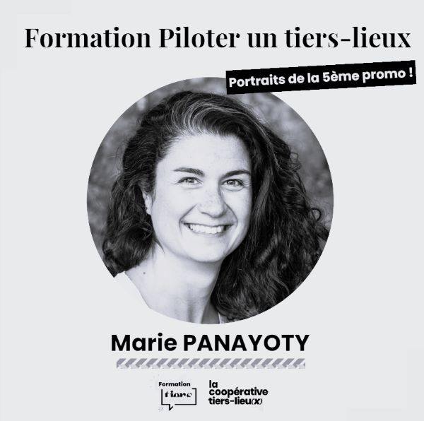 Portrait de Marie Panayoty, élève de la 5ème promotion de la formation "Piloter un tiers-lieu"