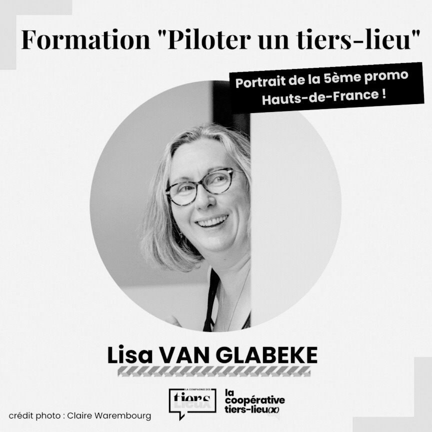 [FORMATION « Piloter un tiers-lieu »] Portrait de Lisa Van Glabeke - La ...